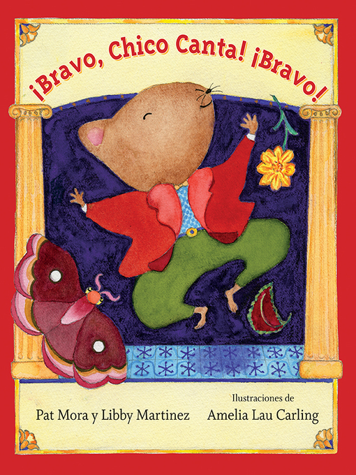Title details for Bravo, Chico Canta! Bravo! by Pat Mora - Available